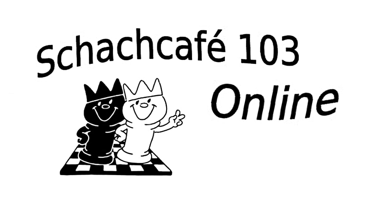 Schach-Café 103 Online – Borsig11